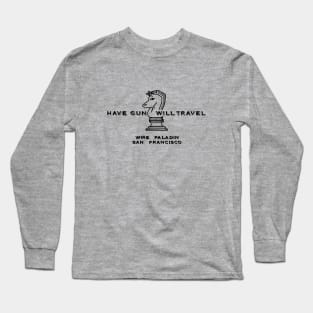 Have Gun Will Travel Long Sleeve T-Shirt